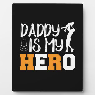 Daddy Is My Hero Plaque