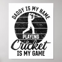 Daddy Is My Name Playing Cricket Is My Game