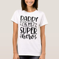 Daddy Is My Super Hero | Cute Father’s Day Gift 