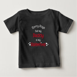 Daddy is my Valentine sorry boys Baby T-Shirt