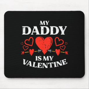 Daddy Is My Valentine Toddler Girls Valentines Day Mouse Pad