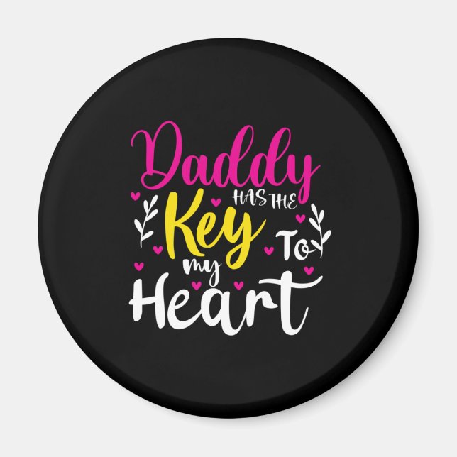 Daddy Is The Key To My Heart Magnet (Front)