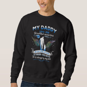 Daddy Left Me Beautiful Memories Her Love Is Still Sweatshirt