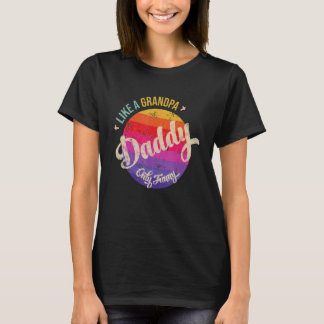 Daddy Like A Grandpa Only Coolest Dad Ever Design T-Shirt