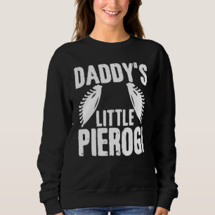 Daddy Little Pierogi Father Polish Polska Poland D Sweatshirt