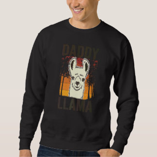 Daddy Llama For Boys Men Father's Day For Dad And  Sweatshirt