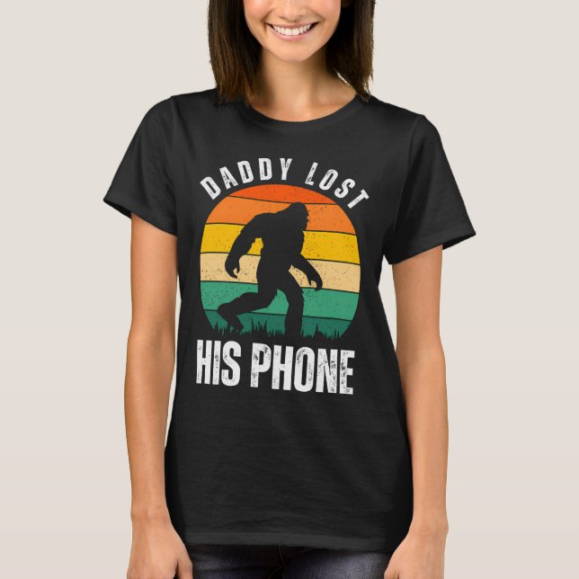 Daddy lost his phone T-Shirt (Front)