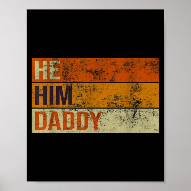 Daddy Lover Valentine Quote Funny He Him Daddy  Poster (Front)