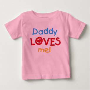 Daddy Loves Me Baby T-Shirt