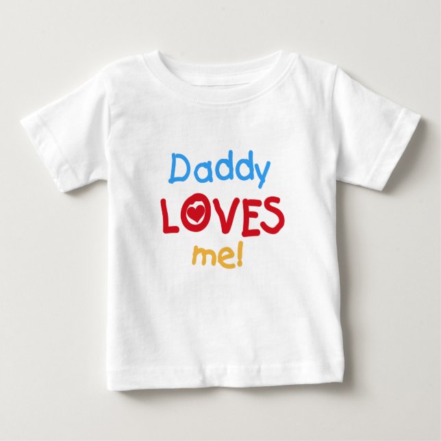 Daddy Loves Me Baby T-Shirt (Front)