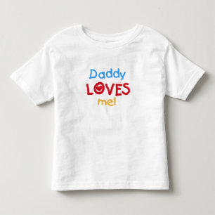 Daddy Loves Me Toddler T-Shirt
