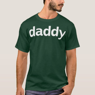Daddy Minimal White Text Typography T-Shirt