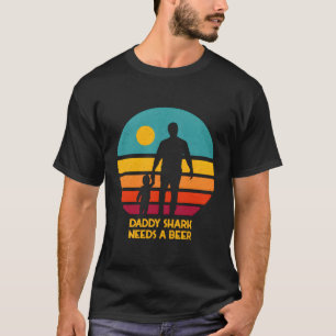 Daddy Needs A Beer Memes Beer Drinker T-Shirt