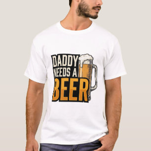 Daddy Needs a Beer Vintage Engraving Shirt Design_