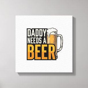 Daddy Needs a Beer Vintage Engraving Shirt Design_ Canvas Print
