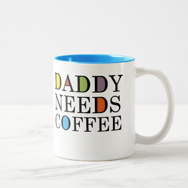 Daddy Needs Coffee Coffee Cup (Right)
