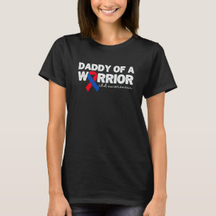 Daddy Of A Warrior CHD Congenital Heart Defect Awa T-Shirt