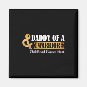 Daddy of A warrior Childhood Cancer Ribbon Awarene Magnet
