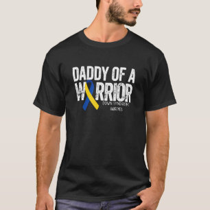 Daddy Of A Warrior Down Syndrome 21 March Fathers T-Shirt