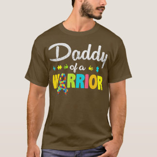 Daddy Of A Warrior Family Dad World Autism Awarene T-Shirt