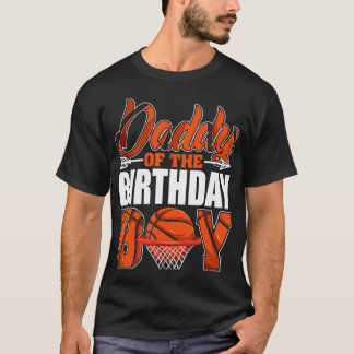 Daddy Of Birthday Boy Basketball Matching Family P T-Shirt