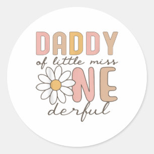 Daddy Of Little Miss Onederful First Birthday Dais Classic Round Sticker