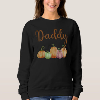 Daddy Of Little Pumpkin First Birthday Autumn Pump Sweatshirt