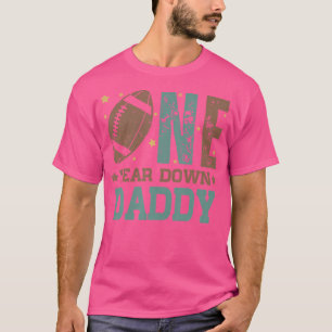 Daddy Of The 1 Year Old Football 1St Year Down Bir T-Shirt