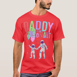 Daddy Of The Astronaut Space Birthday Party T-Shir T-Shirt