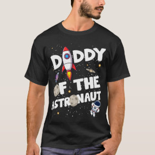 Daddy of the Astronaut Space Theme Birthday Party  T-Shirt