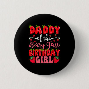 Daddy Of The Berry First Birthday Girl Strawberry 6 Cm Round Badge