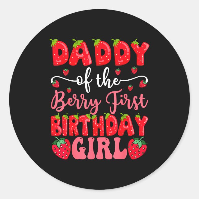 Daddy Of The Berry First Birthday Girl Strawberry  Classic Round Sticker (Front)