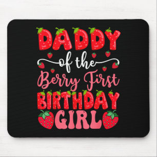 Daddy Of The Berry First Birthday Girl Strawberry  Mouse Pad
