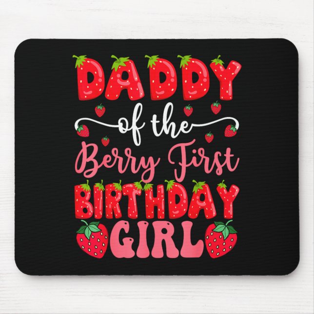 Daddy Of The Berry First Birthday Girl Strawberry  Mouse Pad (Front)