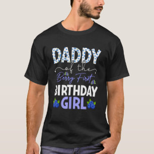 Daddy of The Berry First Birthday  Sweet Blueberry T-Shirt
