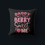 Daddy Of The Berry Sweet One Strawberry Birthday Cushion<br><div class="desc">Daddy Of The Berry Sweet One Strawberry First Birthday</div>