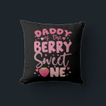 Daddy Of The Berry Sweet One Strawberry Birthday Cushion<br><div class="desc">Daddy Of The Berry Sweet One Strawberry First Birthday</div>