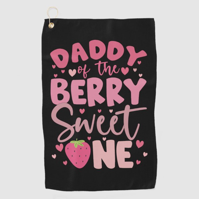 Daddy Of The Berry Sweet One Strawberry Birthday Golf Towel (Front)