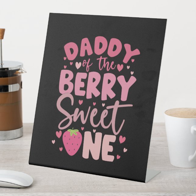 Daddy Of The Berry Sweet One Strawberry Birthday Pedestal Sign (In SItu)