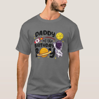 Daddy Of The Birthday Astronaut Boy Space Theme Bi T-Shirt