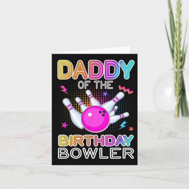 Daddy Of The Birthday Bowler Bday Bowling Party Ce Card (Front)
