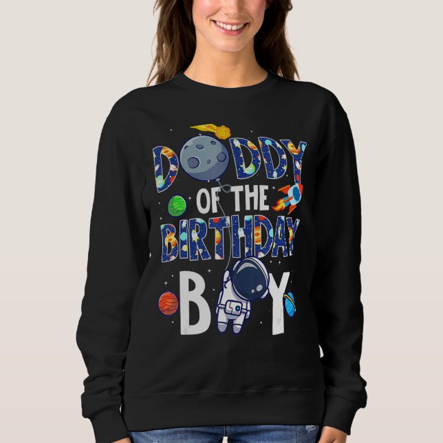 Daddy Of The Birthday Boy Astronaut Sweatshirt (Front)