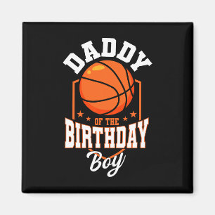 Daddy Of The Birthday Boy Basketball Theme Bday Pa Magnet