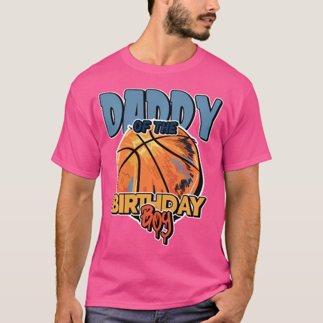 Daddy Of The Birthday Boy Basketball Theme Matchin T-Shirt (Front)