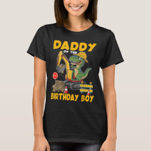 Daddy Of The Birthday Boy Construction Excavator F T-Shirt