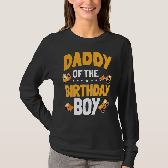 Daddy Of The Birthday Boy Construction Worker Bday T-Shirt (Front)
