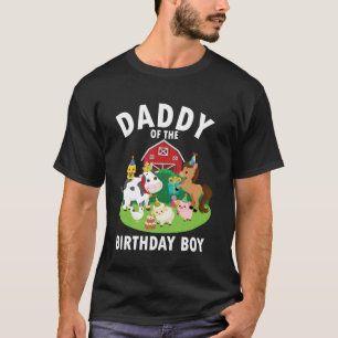 Daddy Of The Birthday Boy Farm Animals Farm Theme T-Shirt