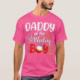 Daddy Of The Birthday Boy Fishing Matching Family T-Shirt