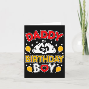 Daddy Of The Birthday Boy Shirt Matching Dad Son F Card