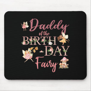 Daddy of the birthday fairy first birthday family mouse pad